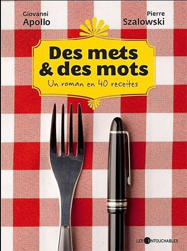 Des Mets et des Mots : un Roman en 40 Recettes