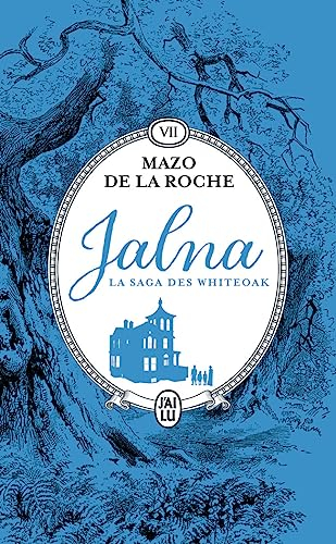 Jalna : la saga des Whiteoak. Vol. 7