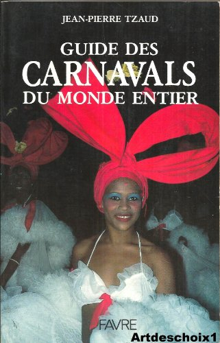 Guide des carnavals du monde entier