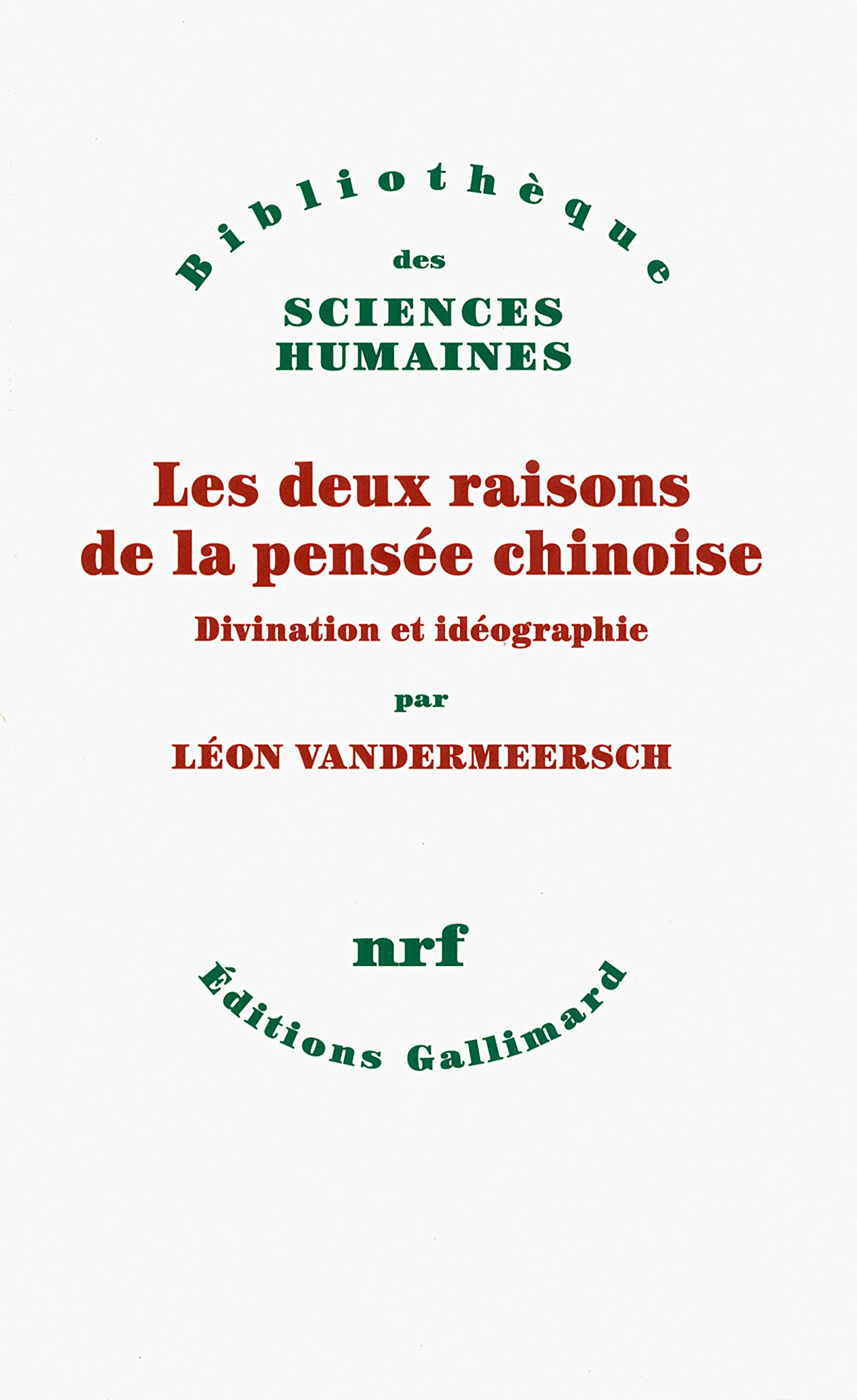Les deux raisons de la pensée chinoise : divination et idéographie
