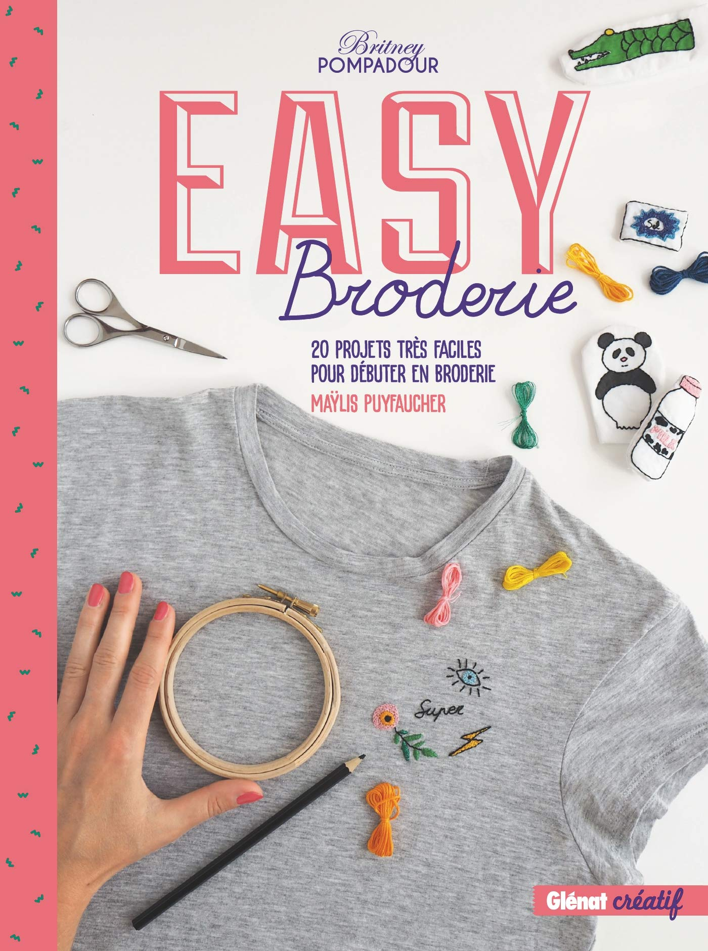 Easy broderie : 20 projets très faciles pour débuter en broderie