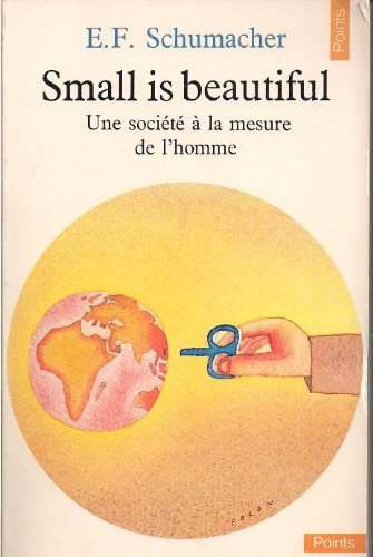 small is beautiful : une société à la mesure de l'homme