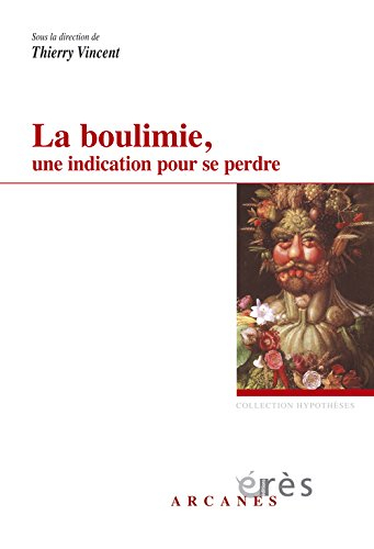 La boulimie, une indication pour se perdre : considérations psychopathologiques et thérapeutiques
