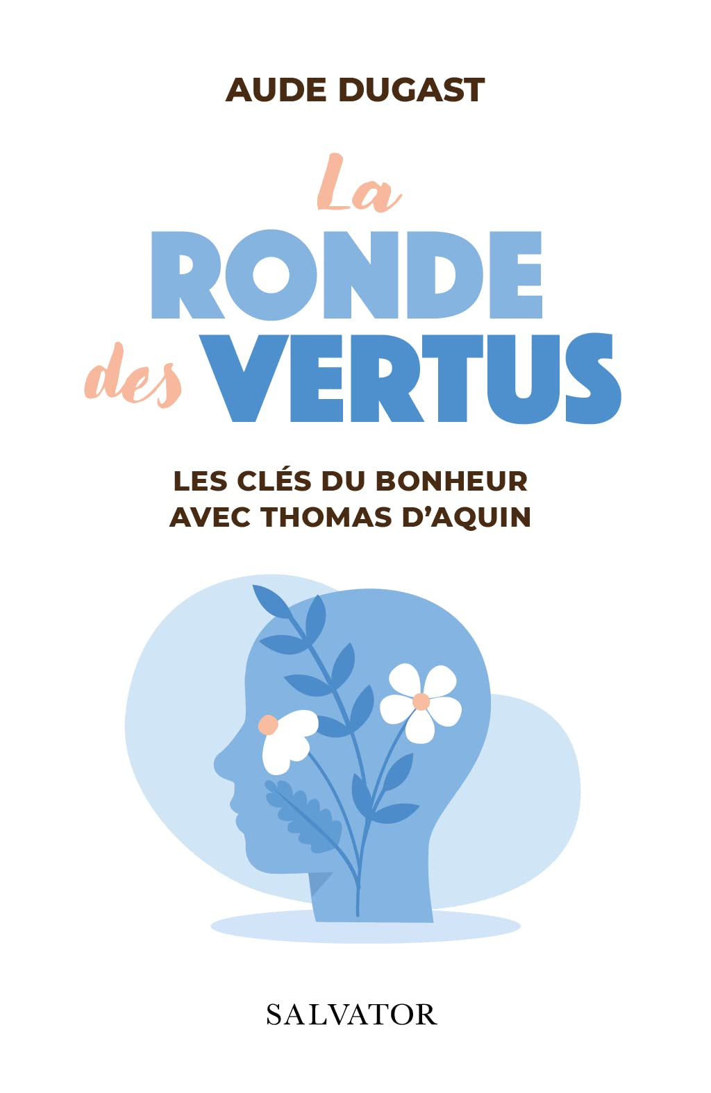 La ronde des vertus : les clés du bonheur avec Thomas d'Aquin