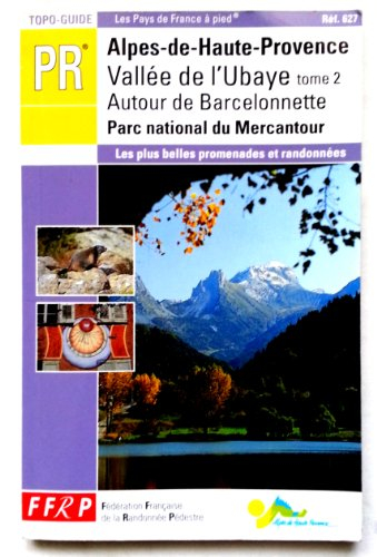 Vallée de l'Ubaye : Alpes-de-Haute-Provence. Vol. 2. Autour de Barcelonnette : Parc national du Merc