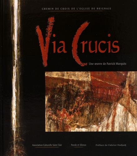 Via crucis : une oeuvre de Patrick Marquès : chemin de croix de l'église de Brignais