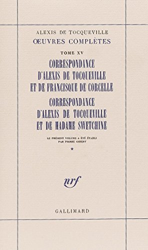Oeuvres complètes. Vol. 15. Correspondance d'Alexis de Tocqueville et de Francisque de Corcelle. Cor