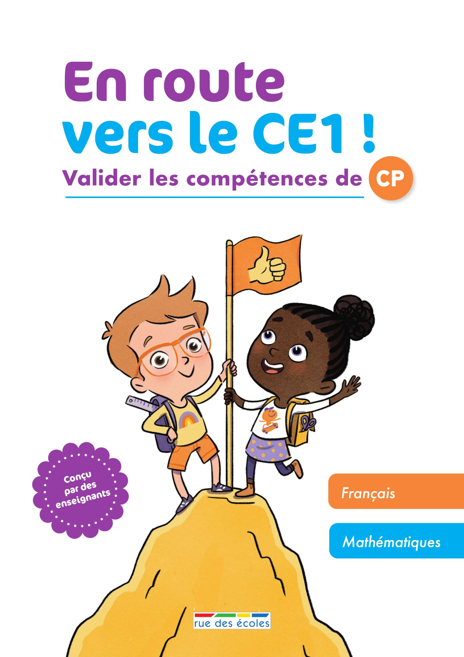 En route vers le CE1 ! : valider les compétences de CP : français, mathématiques