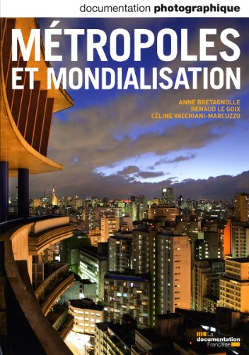 Documentation photographique (La), n° 8082. Métropoles et mondialisation