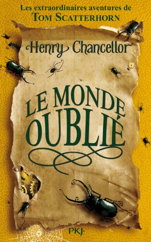 Les extraordinaires aventures de Tom Scatterhorn. Vol. 2. Le monde oublié
