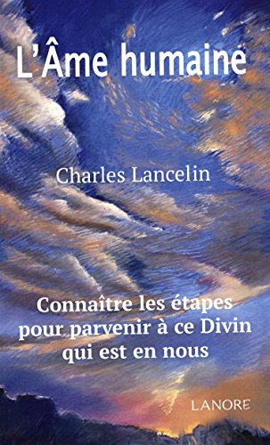 L'âme humaine : études expérimentales de psycho-physiologie par un spiritualiste... : connaître les 