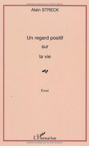 Un regard positif sur la vie : essai