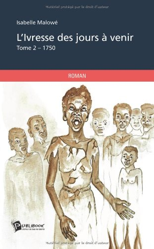 l'ivresse des jours à venir, tome 2