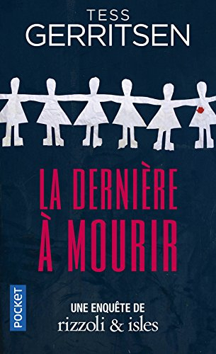 Une enquête de Rizzoli & Isles. La dernière à mourir