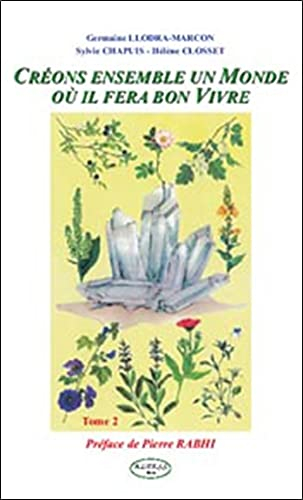 Créons ensemble un monde où il fera bon vivre. Vol. 2