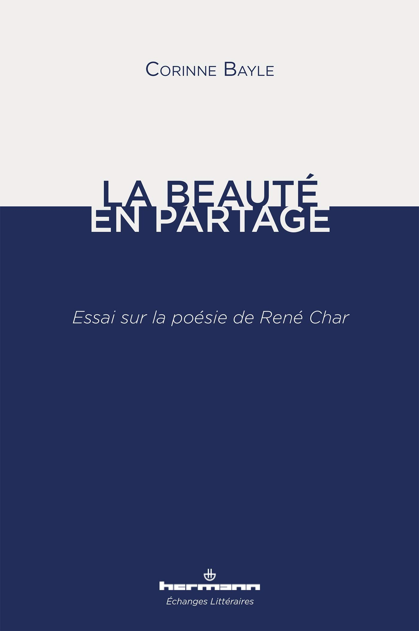 La beauté en partage : essai sur la poésie de René Char