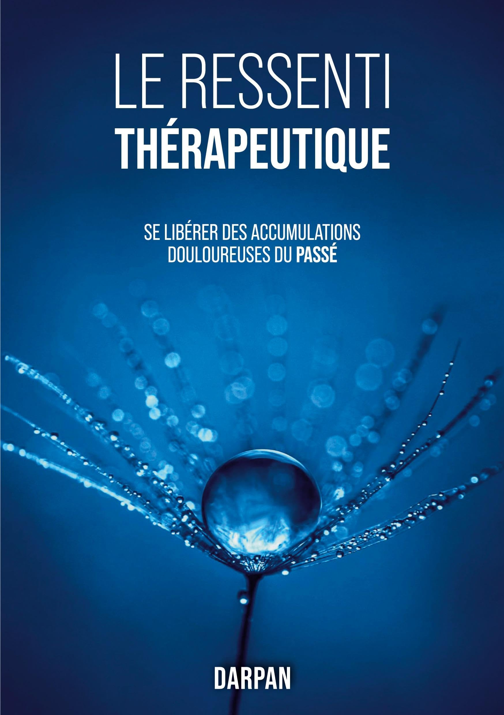 Le Ressenti Thérapeutique : Se libérer des accumulations douloureuses du passé