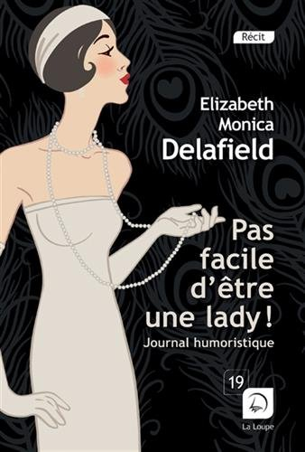 Pas facile d'être une lady ! : journal humoristique
