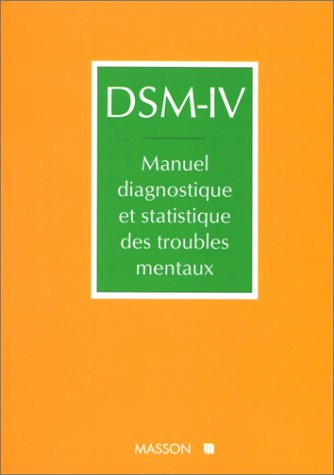 dsm-iv manuel diagnostique et statistique des troubles mentaux. version internationale avec les code