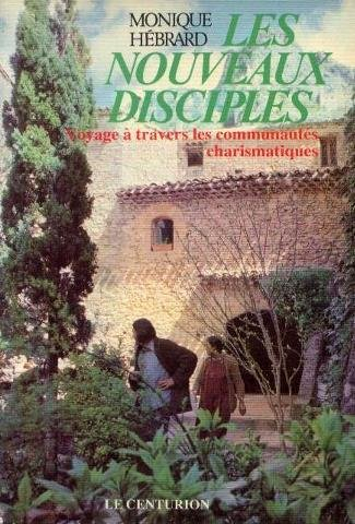 Les Nouveaux disciples dix ans après : voyage à travers les communautés charismatiques : réflexions 