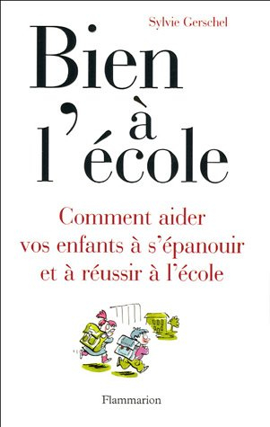 Bien à l'école : comment aider vos enfants à s'épanouir et à réussir à l'école