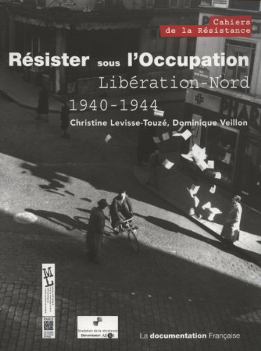 Résister sous l'Occupation, Libération-Nord, 1940-1944