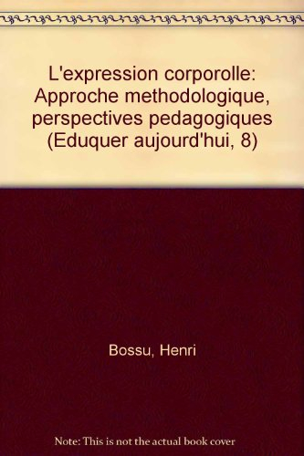 l'expression corporelle : approche méthodologique, perspectives pédagogiques