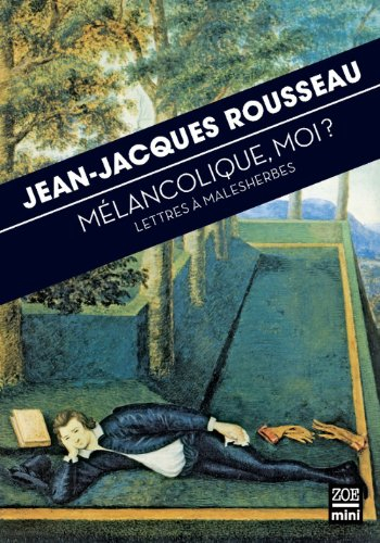 Mélancolique, moi ? : lettres à Malesherbes