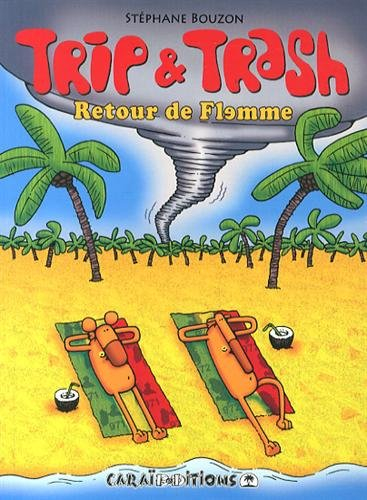 Trip & Trash. Retour de flemme