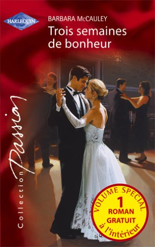 Trois semaines de bonheur. Une nuit passionnée