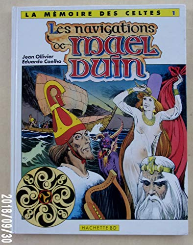 La Mémoire des Celtes. Vol. 1. Les Navigations de Mael Duin