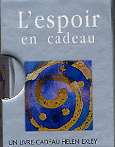 L'espoir en cadeau : un livre cadeau Helen Exley