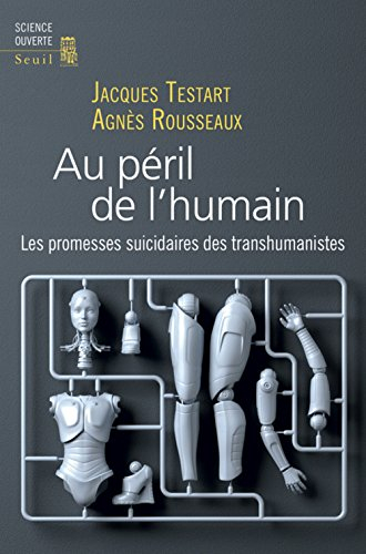 Au péril de l'humain : les promesses suicidaires des transhumanistes