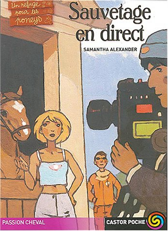 Un refuge pour les poneys. Vol. 4. Sauvetage en direct