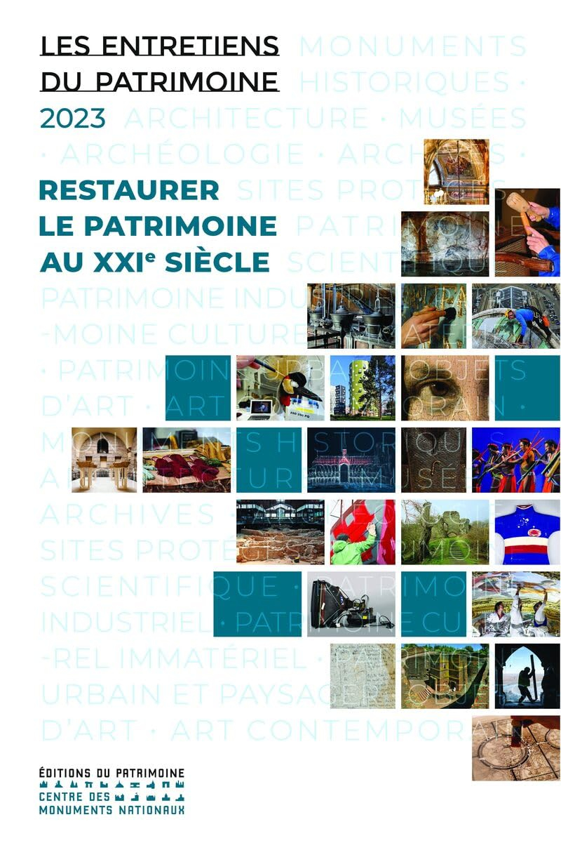 Restaurer le patrimoine au XXIe siècle : actes du colloque organisé par la direction générale des pa