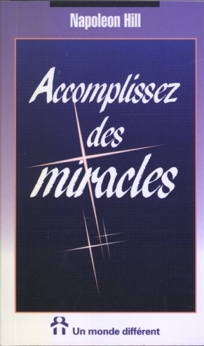 accomplissez des miracles