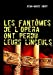 Les fantômes de l'opéra ont perdu leurs linceuls
