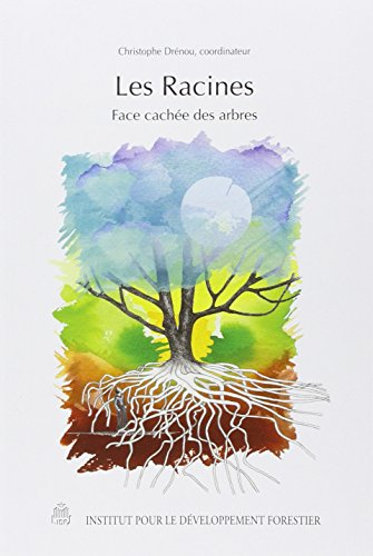 Les racines : face cachée des arbres