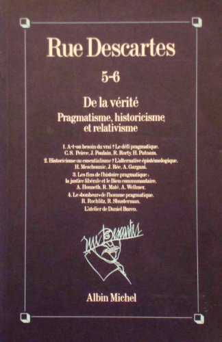 Rue Descartes, n° 5-6. De la vérité : pragmatisme, historicisme et relativisme