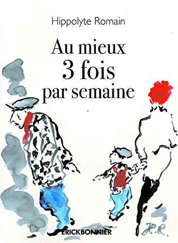 Au mieux 3 fois par semaine