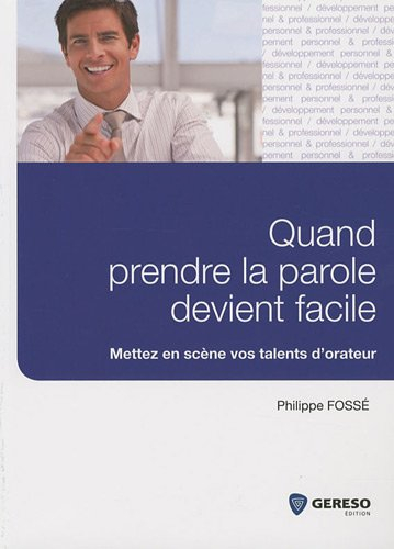 Quand prendre la parole devient facile : mettez en scène vos talents d'orateur