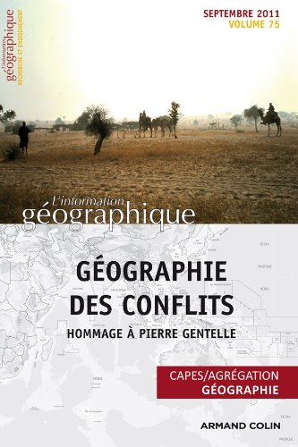 Information géographique (L'), n° 75-3. Géographie des conflits : hommage Pierre Gentelle