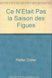 Ce n'était pas la saison des figues