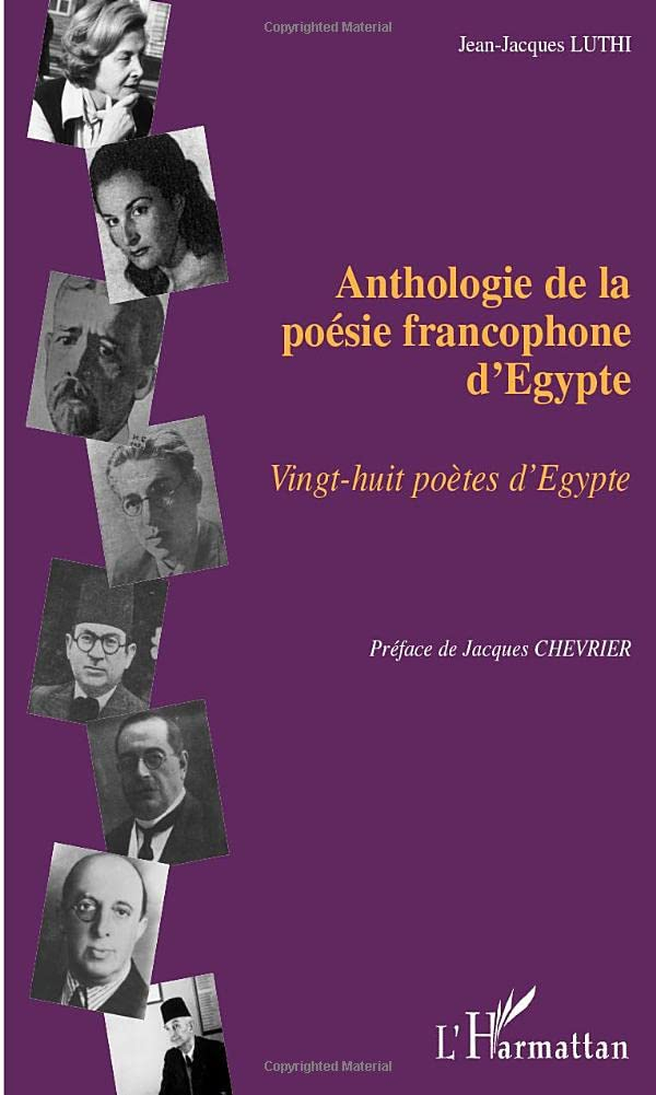 Anthologie de la poésie francophone d'Egypte : vingt huit poètes d'Egypte
