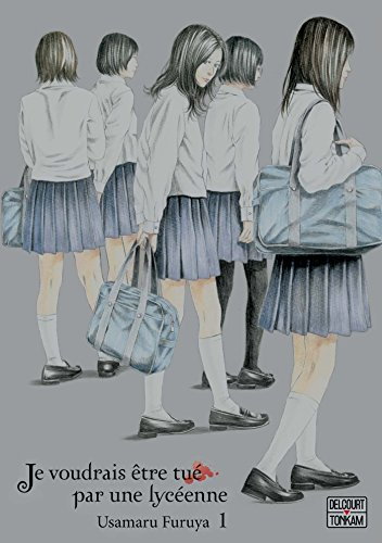 Je voudrais être tué par une lycéenne. Vol. 1