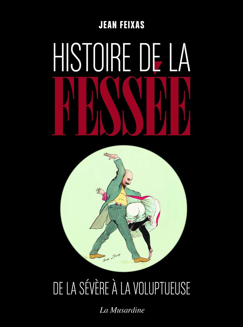 Histoire de la fessée : de la sévère à la voluptueuse