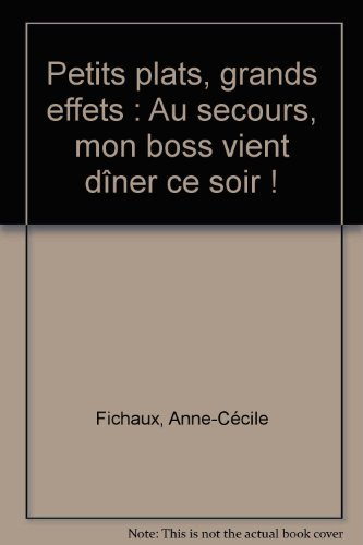 Petits plats, grands effets : au secours, mon boss vient dîner ce soir !