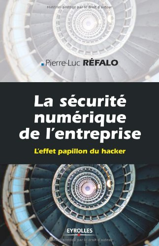 La sécurité numérique de l'entreprise : l'effet papillon du hacker