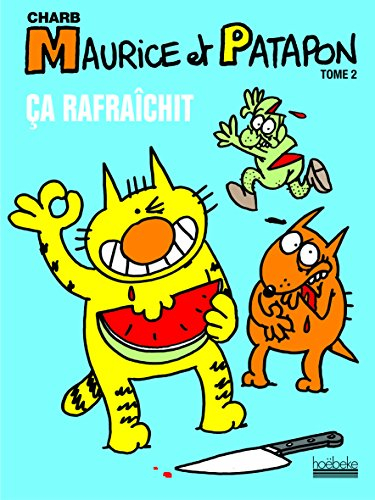 Maurice et Patapon. Vol. 2. Ça rafraîchit