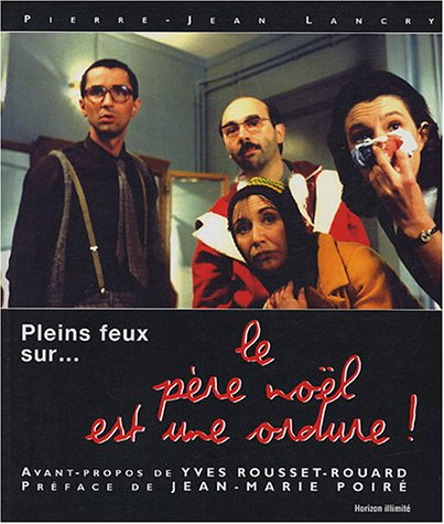 Pleins feux sur Le Père Noël est une ordure